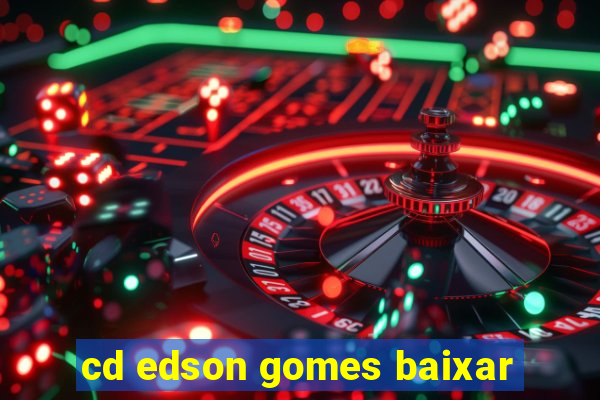 cd edson gomes baixar